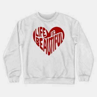 Heart Shape | Life is Beautiful | T Shirt Design Crewneck Sweatshirt
